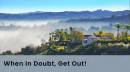 When in Doubt, Get Out!